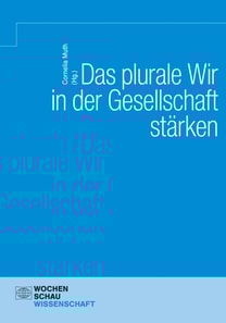 Das Plurale Wir in der Gesellschaft stärken