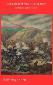 Die Schlacht am Little Big Horn