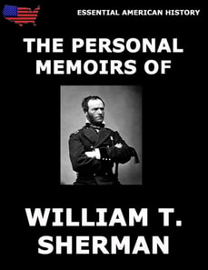 Personal Memoirs Of General William T. Sherman