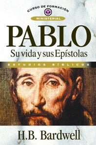 Pablo: su vida y sus epístolas