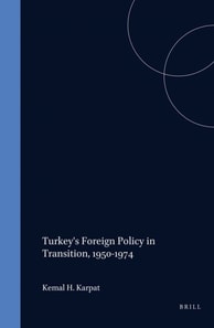 Turkey's Foreign Policy in Transition, 1950-1974
