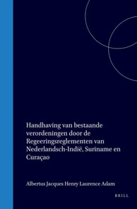 Handhaving van bestaande verordeningen door de regeeringsreglementen van Nederlandsch - Indie, Suriname en Curacao