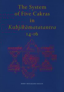 System of Five Cakras in Kubjikamatatantra 14-16