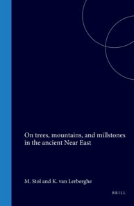 On trees, mountains, and millstones in the ancient Near East