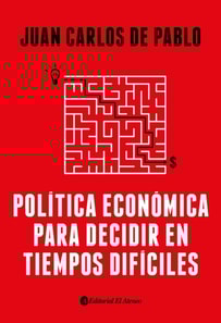 Política económica para decidir en tiempos difíciles