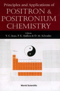 Principles And Applications Of Positron And Positronium Chemistry