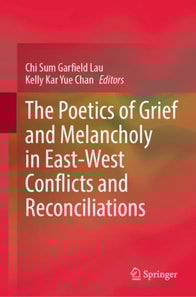 Poetics of Grief and Melancholy in East-West Conflicts and Reconciliations