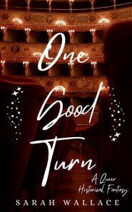 One Good Turn: A Queer Historical Fantasy