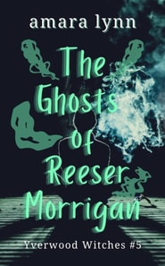 Ghosts of Reeser Morrigan