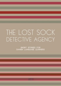 Lost Sock Detective Agency: Short Stories for Danish Language Learners