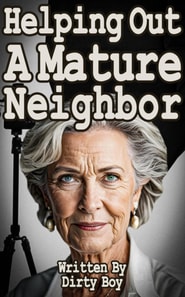 Helping Out A Mature Neighbor