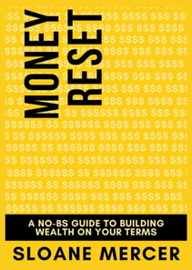 Money Reset: A No-BS Guide to Building Wealth on Your Terms