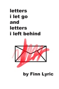 Letters I Left Behind And Letters I Let Go