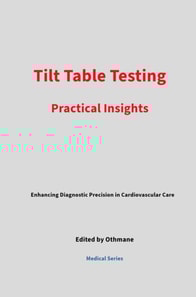 Tilt Table Testing: Practical Insights
