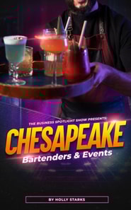 Business Spotlight Show Presents: Chesapeake Bartenders & Events