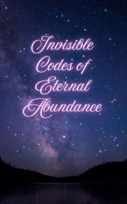 Invisible Codes of Eternal Abundance