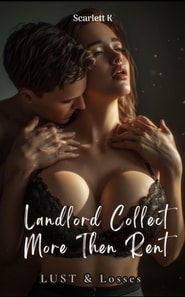 Landlord Collect More Then Rent (Lust And Losses)