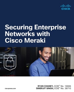 Securing Enterprise Networks with Cisco Meraki