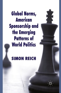 Global Norms, American Sponsorship and the Emerging Patterns of World Politics