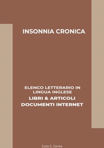 Insonnia Cronica: Elenco Letterario in Lingua Inglese: Libri & Articoli, Documenti Internet