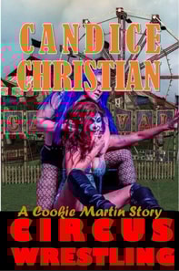 Circus Wrestling - A Cookie Martin Story