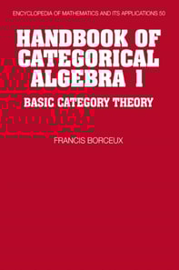 Handbook of Categorical Algebra: Volume 1, Basic Category Theory