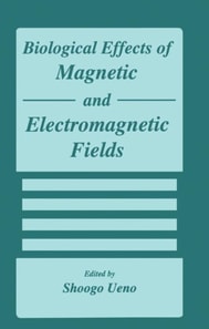 Biological Effects of Magnetic and Electromagnetic Fields