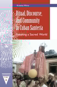 Ritual, Discourse, and Community in Cuban Santeria