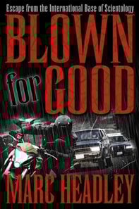 Blown For Good: Behind the Iron Curtain of Scientology