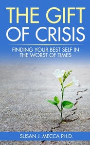 Gift of Crisis: Finding Your Best Self in the Worst of Times