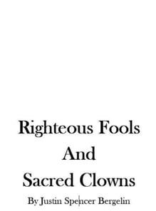 Righteous Fools and Sacred Clowns