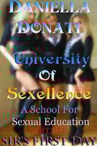 University of Sexellence: A School For Sexual Education - Part 1 : Sir's First Day