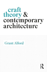 Craft Theory and Contemporary Architecture