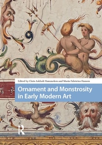 Ornament and Monstrosity in Early Modern Art