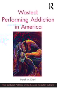 Wasted: Performing Addiction in America