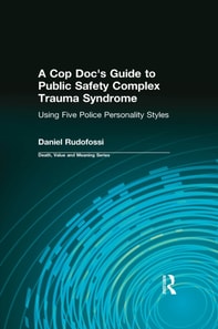 Cop Doc's Guide to Public Safety Complex Trauma Syndrome