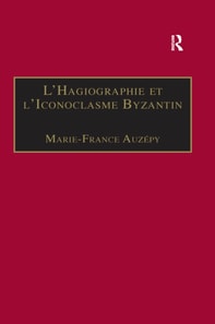 L’Hagiographie et l’Iconoclasme Byzantin