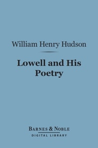 Lowell and His Poetry (Barnes & Noble Digital Library)