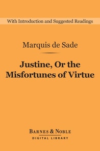 Justine, Or the Misfortunes of Virtue (Barnes & Noble Digital Library)