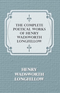 Complete Poetical Works of Henry Wadsworth Longfellow