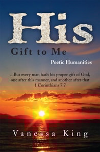 His Gift to Me: Poetic Humanities