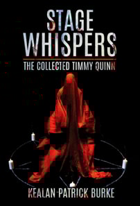 Stage Whispers: The Collected Timmy Quinn