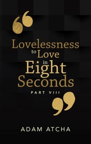 Lovelessness to Love in Eight Seconds