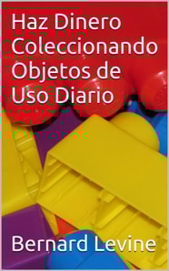 Haz Dinero Coleccionando Objetos de Uso Diario
