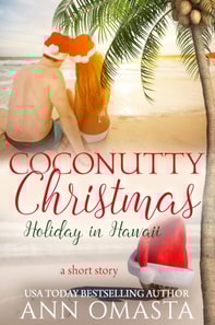 Coconutty Christmas: Holiday in Hawaii (A short story)