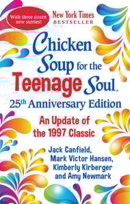 Chicken Soup for the Teenage Soul 25th Anniversary Edition