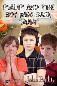 Philip and the Boy Who Said, &quote;Huh?&quote;