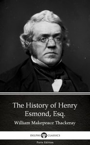 History of Henry Esmond, Esq. by William Makepeace Thackeray (Illustrated)