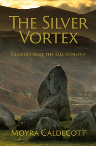 Silver Vortex [Guardians of the Tall Stones #4]