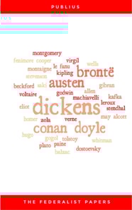 The Federalist Papers by Publius Unabridged 1787 Original Version